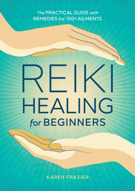 Book cover of: Reiki Healing for Beginners. By: Karen Frazier