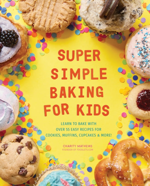 Book cover of: Super Simple Baking for Kids. By: Meg Ilasco