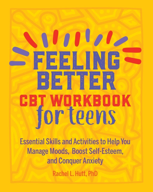 Book cover of: Feeling Better: CBT Workbook for Teens. By: Camille Hayes