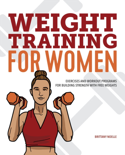 Book cover of: Weight Training for Women. By: Brittany Noelle