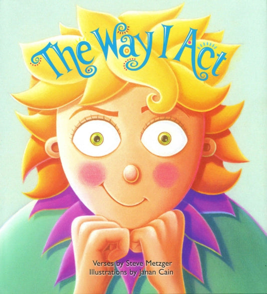Book cover of: Way I Act. By: Steve Metzger