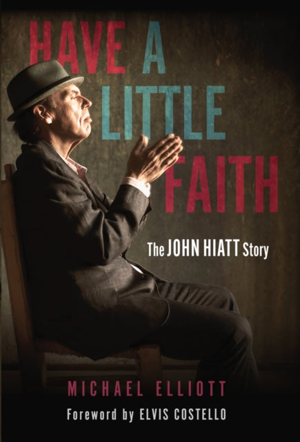 Book cover of: Have a Little Faith. By: Michael Elliott