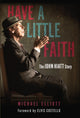 Book cover of: Have a Little Faith. By: Michael Elliott