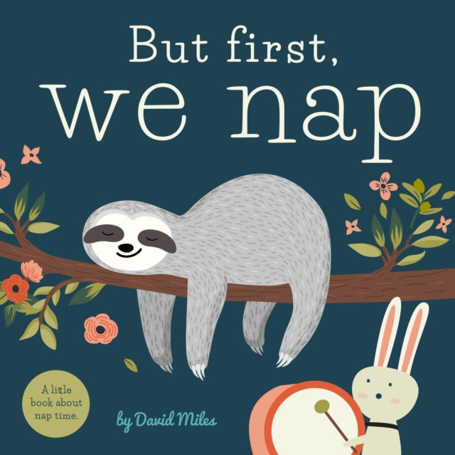 Book cover of: But First, We Nap. By: David W. Miles