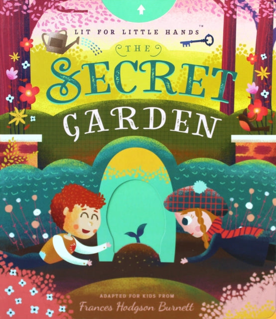 Book cover of: Lit for Little Hands: The Secret Garden. By: Brooke Jorden