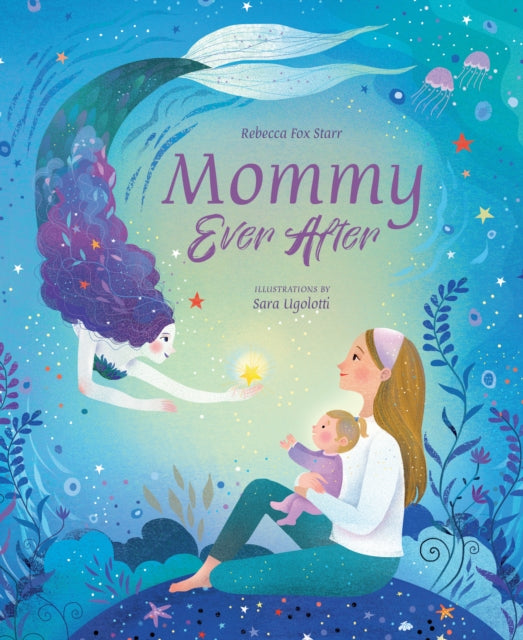 Book cover of: Mommy Ever After. By: Rebecca Fox Starr