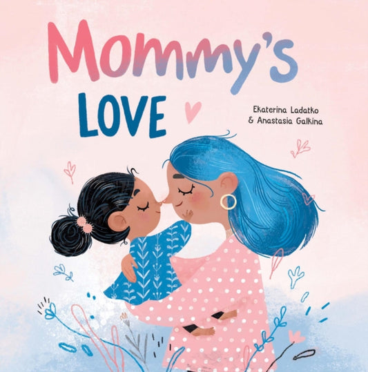 Book cover of: Mommy's Love. By: Anastasia Galkina
