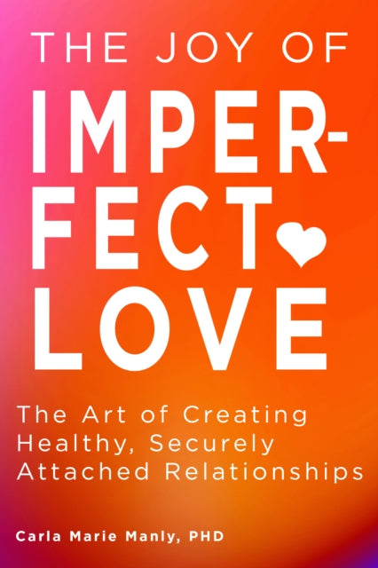 Book cover of: Joy of Imperfect Love. By: Carla Marie Manly