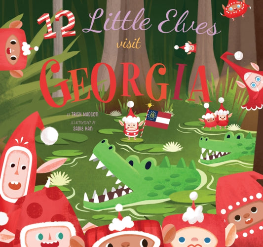 Book cover of: 12 Little Elves Visit Georgia. By: Trish Madson