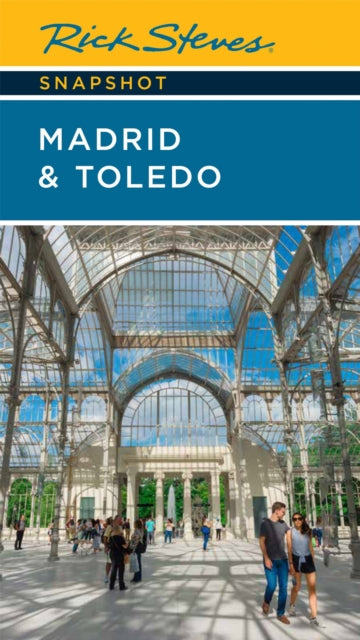 Book cover of: Rick Steves Snapshot Madrid & Toledo (Seventh Edition). By: Rick Steves