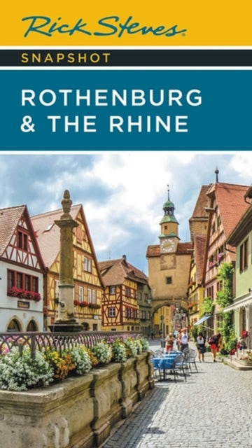 Book cover of: Rick Steves Snapshot Rothenburg & the Rhine (Third Edition). By: Rick Steves