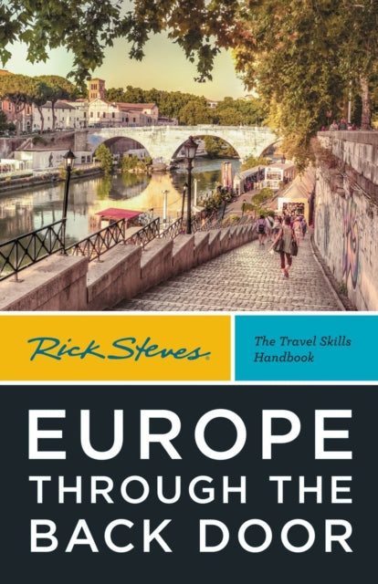 Book cover of: Rick Steves Europe Through the Back Door (Fortieth Edition). By: Rick Steves