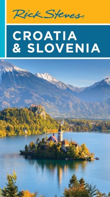 Book cover of: Rick Steves Croatia & Slovenia (Tenth Edition). By: Cameron Hewitt
