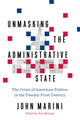 Book cover of: Unmasking the Administrative State. By: John Marini