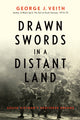 Book cover of: Drawn Swords in a Distant Land. By: George J. Veith