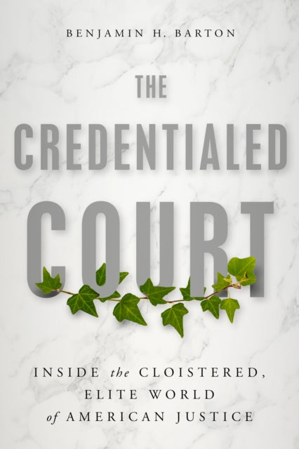Book cover of: Credentialed Court. By: Benjamin H. Barton
