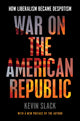 Book cover of: War on the American Republic. By: Kevin Slack