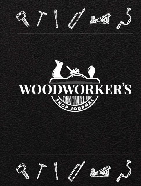 Book cover of: Woodworker's Shop Journal. By: Editors of Quiet Fox Designs