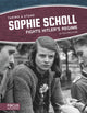 Book cover of: Sophie Scholl Fights Hitler’s Regime. By: Clara MacCarald
