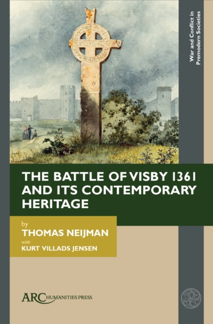 Book cover of: Battle of Visby 1361 and Its Contemporary Heritage. By: Kurt Jensen