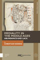 Book cover of: Mediality in the Middle Ages. By: Christian Kiening