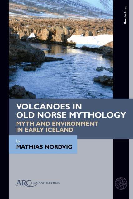Book cover of: Volcanoes in Old Norse Mythology. By: Mathias Nordvig
