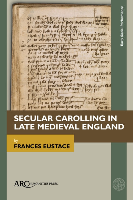 Book cover of: Secular Carolling in Late Medieval England. By: Frances Eustace