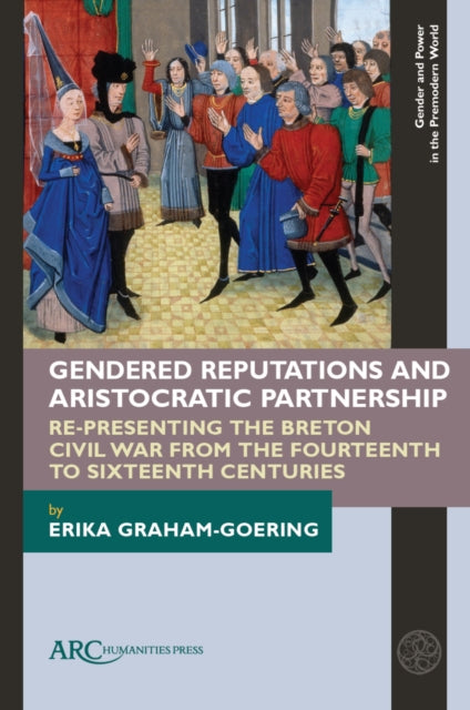 Book cover of: Gendered Reputations and Aristocratic Partnership. By: Erika Graham-Goering