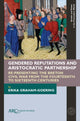 Book cover of: Gendered Reputations and Aristocratic Partnership. By: Erika Graham-Goering
