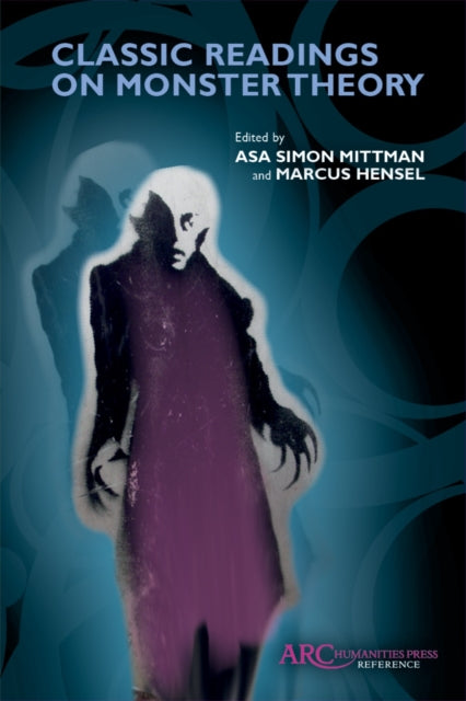 Book cover of: Classic Readings on Monster Theory. By: Asa Simon Mittman