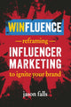 Book cover of: Winfluence. By: Jason Falls