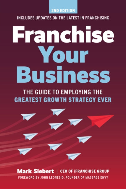 Book cover of: Franchise Your Business. By: Mark Siebert
