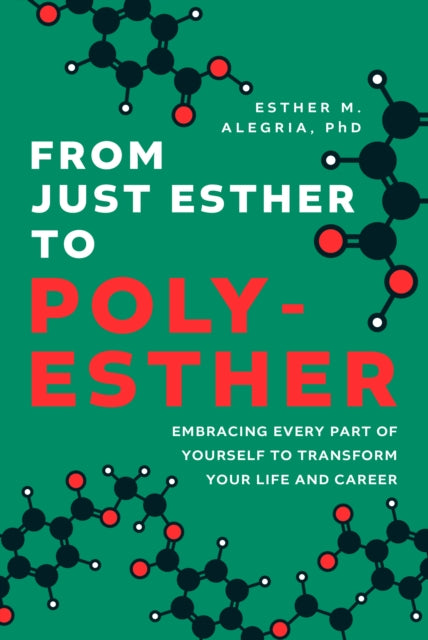 Book cover of: From Just Esther to Poly-Esther. By: Esther M. Alegria
