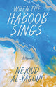 Book cover of: When the Haboob Sings. By: Nejoud Al-Yagout
