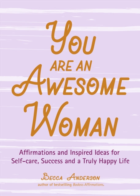 Book cover of: You Are an Awesome Woman. By: Becca Anderson