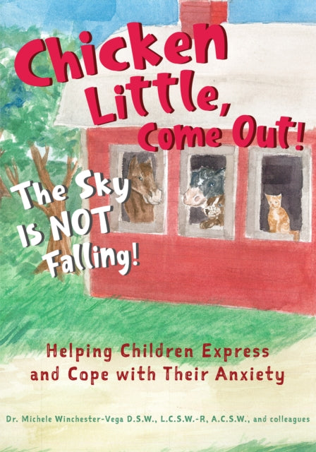Book cover of: Chicken Little, Come Out! The Sky Is Not Falling!. By: Michele Winchester Vega
