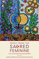 Seeds from the Sacred Feminine, A 52-Card Wisdom Deck with Handbook (Oracle Deck, Inspirational Cards, Mental Healer) 9781642509564 Andrea Menard