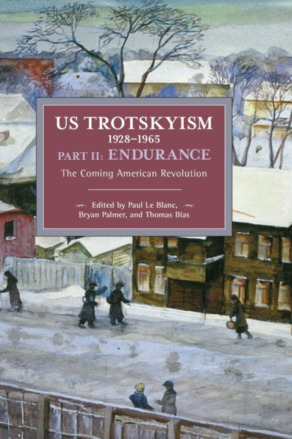 Book cover of: US Trotskyism 19281965 Part II: Endurance. By: Paul Le Blanc