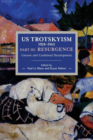 US Trotskyism 19281965 Part III: Resurgence