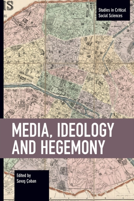 Book cover of: Media, Ideology and Hegemony. By: Savaş Çoban
