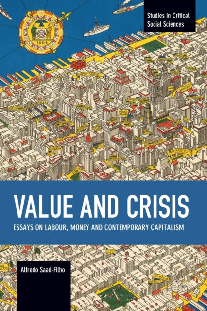 Book cover of: Value and Crisis. By: Alfredo Saad-Filho