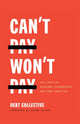 Book cover of: Can't Pay, Won't Pay. By: Debt Collective Debt