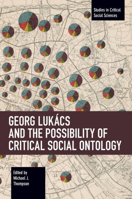 Georg Lukcs and the Possibility of Critical Social Ontology
