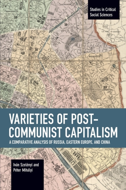 Book cover of: Varieties of Post-communist Capitalism. By: Ivan Szelenyi