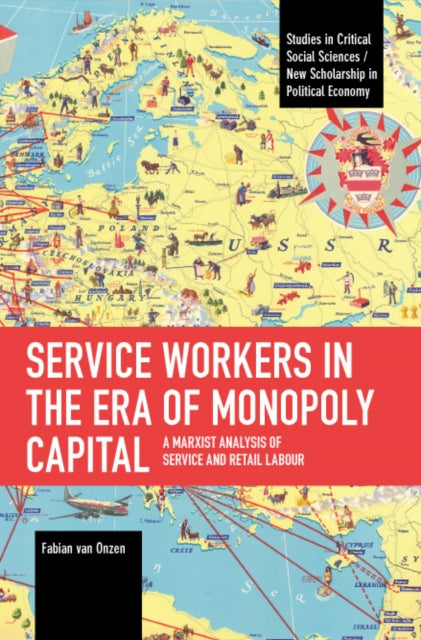 Book cover of: Service Workers in the Era of Monopoly Capital. By: Fabian van Onzen