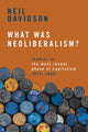 Book cover of: What Was Neoliberalism?. By: Neil Davidson