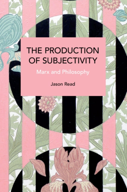 Book cover of: Production of Subjectivity. By: Jason Read