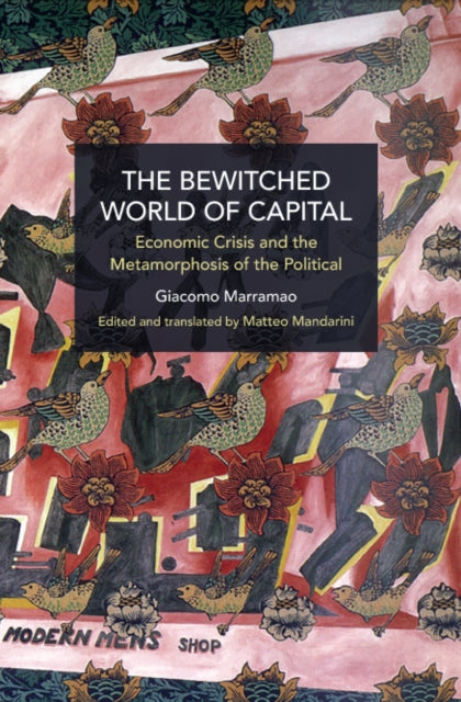 Book cover of: Bewitched World of Capital. By: Giacomo Marramao