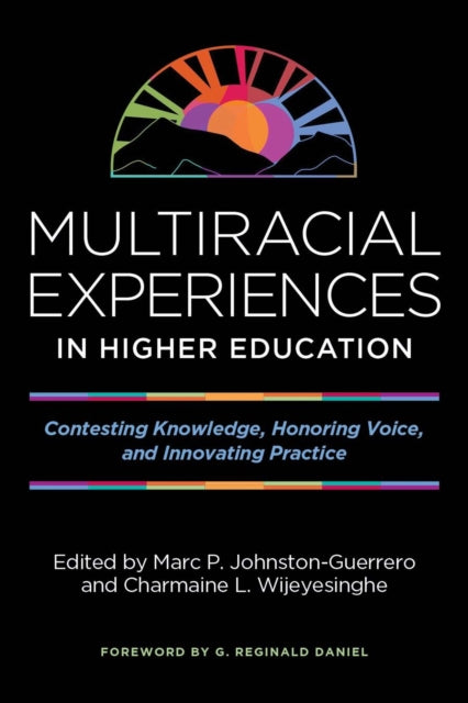 Book cover of: Multiracial Experiences in Higher Education. By: Marc P. Johnston-Guerrero