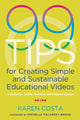 Book cover of: 99 Tips for Creating Simple and Sustainable Educational Videos. By: Karen Costa